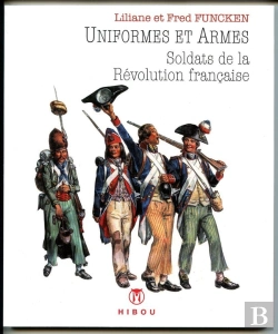 Bertrand.pt - Uniformes Et Armes Soldats De La Revolution Française