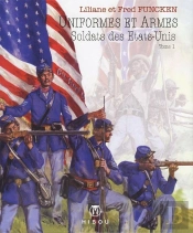 Uniformes Et Armes ; Soldats Des Etats-Unis Tome 1