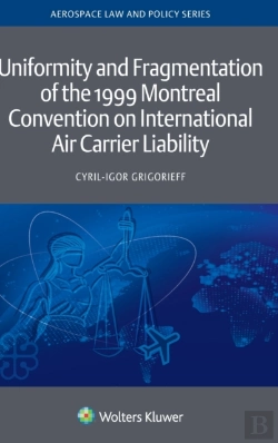 Bertrand.pt - Uniformity And Fragmentation Of The 1999 Montreal Convention On International Air Carrier Liability