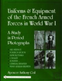 Uniforms And Equipment Of The French Armed Forces In World War I