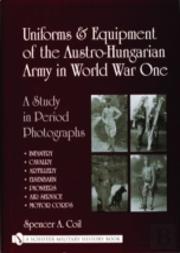 Uniforms & Equipment Of The Austro-Hungarian Army In World War One