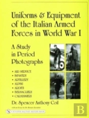 Uniforms & Equipment Of The Italian Armed Forces In World War I