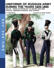 Uniforms Of Russian Army During The Years 1825-1855 Vol. 06