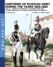 Uniforms Of Russian Army During The Years 1825-1855 Vol. 07