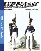 Uniforms Of Russian Army During The Years 1825-1855. Vol. 1