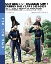 Uniforms Of Russian Army During The Years 1825-1855 - Vol. 11