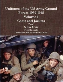 Bertrand.pt - Uniforms Of The Us Army Ground Forces 1939-1945, Volume 1 Coats And Jackets, Part I