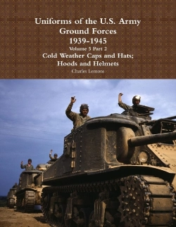 Bertrand.pt - Uniforms Of The U.S. Army Ground Forces 1939 - 1945 Volume 5 Part 2 Cold Weather Caps And Hats; Hoods And Helmets
