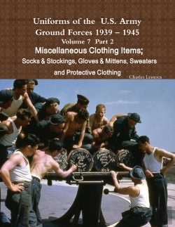 Bertrand.pt - Uniforms Of The U.S. Army Ground Forces 1939 - 1945 Volume 7 Part Ii Miscellaneous Clothing Items Socks & Stockings, Gloves & Mittens, Sweaters & Protective Clothing