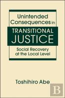 Unintended Consequences In Transitional Justice
