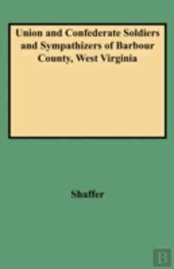 Bertrand.pt - Union And Confederate Soldiers And Sympathizers Of Barbour County, West Virginia