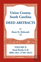 Union County, South Carolina Deed Abstracts, Volume Ii