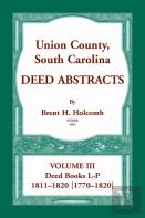Union County, South Carolina, Deed Abstracts Volume Iii