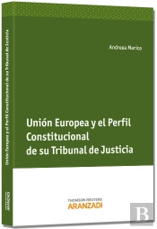 Unión Europea Y El Perfil Constitucional De Su Tribunal De Justicia