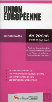 Union Europeenne, 8eme Ed - Points Cles Sur La Construction Et Le Fonctionnement Actuel De L Ue
