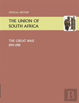 Union Of South Africa And The Great War 1914-1918. Official History