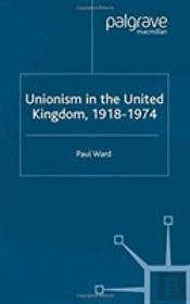 Unionism In The United Kingdom, 1918-1974