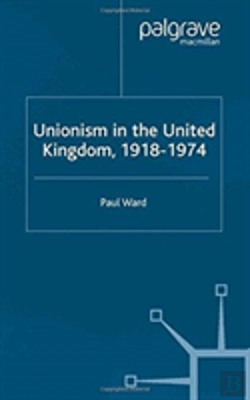 Bertrand.pt - Unionism In The United Kingdom, 1918-1974