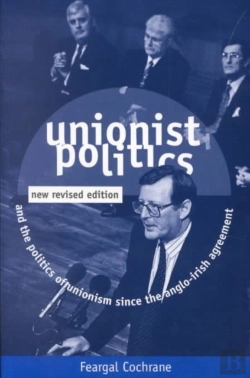 Bertrand.pt - Unionist Politics And The Politics Of Unionism Since The Anglo-Irish Agreement
