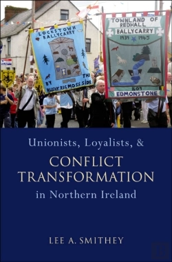 Bertrand.pt - Unionists, Loyalists, And Conflict Transformation In Northern Ireland