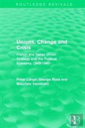 Unions, Change And Crisis