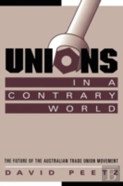 Unions In A Contrary World