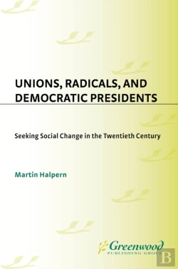 Bertrand.pt - Unions, Radicals, And Democratic Presidents