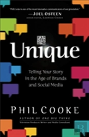Unique Â€“ Telling Your Story In The Age Of Brands And Social Media