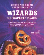 Unique And Exotic Appetizers With Wizards Of Waverly Place