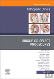 Unique Or Select Procedures, An Issue Of Orthopedic Clinics