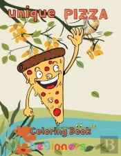 Unique Pizza Coloring Book   Beginners