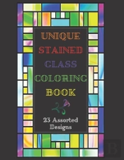 Unique Stained Glass Coloring Book - 23 Assorted Designs