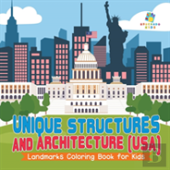 Unique Structures And Architecture (Usa) | Landmarks Coloring Book For Kids