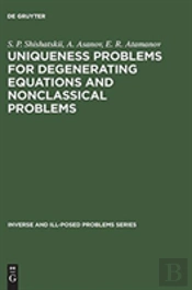 Uniqueness Problems For Degenerating Equations And Nonclassical Problems