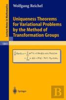 Uniqueness Theorems For Variational Problems By The Method Of Transformation Groups