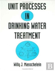 Unit Processes In Drinking Water Treatment