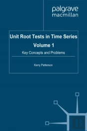 Unit Root Tests In Time Series Volume 1