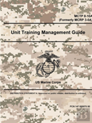 Unit Training Management Guide - Mctp 8-10a (Formerly Mcrp 3-0a)