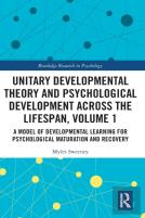Unitary Developmental Theory And Psychological Development Across The Lifespan, Volume 1