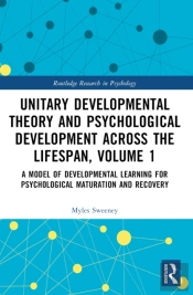 Unitary Developmental Theory And Psychological Development Across The Lifespan, Volume 1