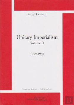 Bertrand.pt - Unitary Imperialism. Volume 2. 1959-1980