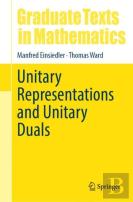 Unitary Representations And Unitary Duals