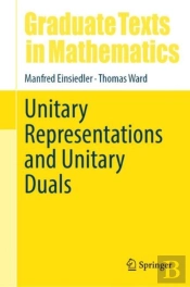 Unitary Representations And Unitary Duals