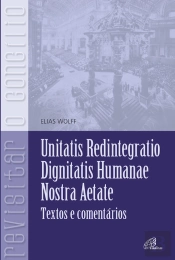 Unitatis Redintegratio, Dignitatis Humanae, Nostra Aetate