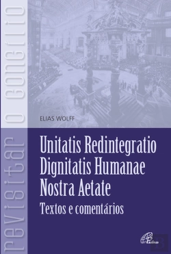 Bertrand.pt - Unitatis Redintegratio, Dignitatis Humanae, Nostra Aetate
