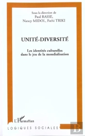 Unite-Diversite ; Les Identites Culturelles Dans Le Jeu De La Mondialisation