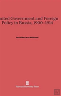 Bertrand.pt - United Government And Foreign Policy In Russia, 1900-1914