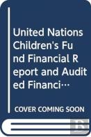 United Nations Children'S Fund Financial Report And Audited Financial Statements For The Year Ended 31 December 2014 And Report Of The Board Of Auditors