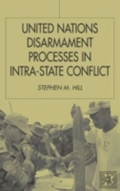 United Nations Disarmament Processes In Intra-State Conflict