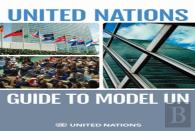 United Nations Guide To Model Un